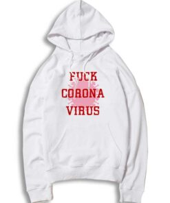 Fuck Corona Virus Danger Quote 2020 Hoodie