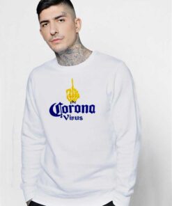 Fuck The Corona Virus Middle Hand Beer Logo Sweatshirt
