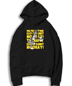 Here’s The Happy Easter Rabbit Hooray Bugs Bunny Hoodie