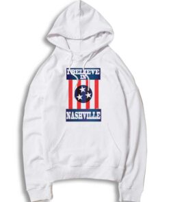 I Believe In Nashville Tornado Country Hoodie