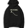 I Have Potential Physics Experiment Science Hoodie
