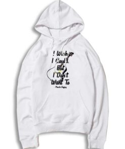 I Wish I Could But I Don't Want To Friends Photo Hoodie