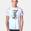 I Wish I Could But I Don't Want To Friends T Shirt
