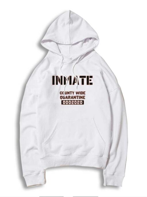 Inmate County Wide Quarantine 2020 Hoodie