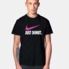 Just Donut Nike Merchandise Parody Logo T Shirt