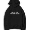 Kanye Attitude With Drake Feelings Quote Hoodie