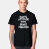 Kanye Attitude With Drake Feelings Quote T Shirt