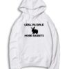Less People More Rabbits For Easter Hoodie
