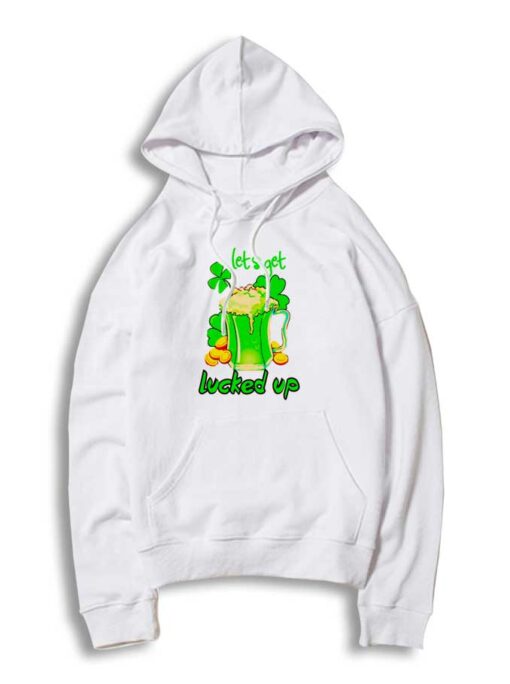 Let's Get Lucked Up Clover Beer St Patrick Day Hoodie