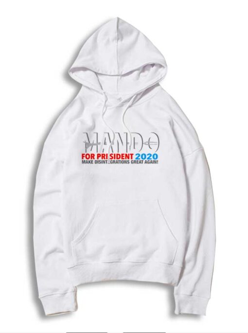 Mando For President 2020 Make Great Again Hoodie