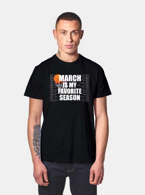 March Is My Favorite Season March Madness T Shirt