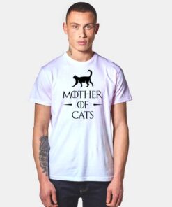 Mother Of Cats From Game Of Throne T Shirt