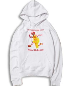 Our Favorite New Clown Donald McDummy Hoodie