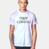 Poop Is Coming Quote Game Of Throne T Shirt