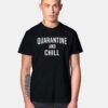 Quarantine And Chill Netflix Quote Logo T Shirt