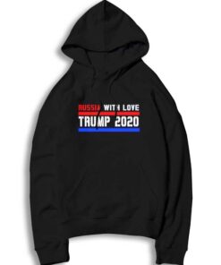 Russia With Love Trump 2020 Election Hoodie