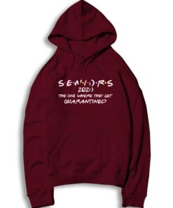 Seniors 2020 The One Where They Get Quarantined Hoodie