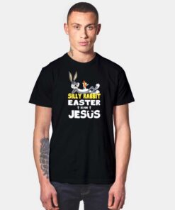 Silly Rabbit Easter Is For Jesus Happy Easter T Shirt