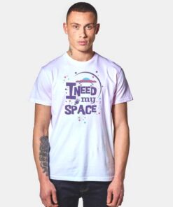 Space UFO I Need My Space Quote T Shirt