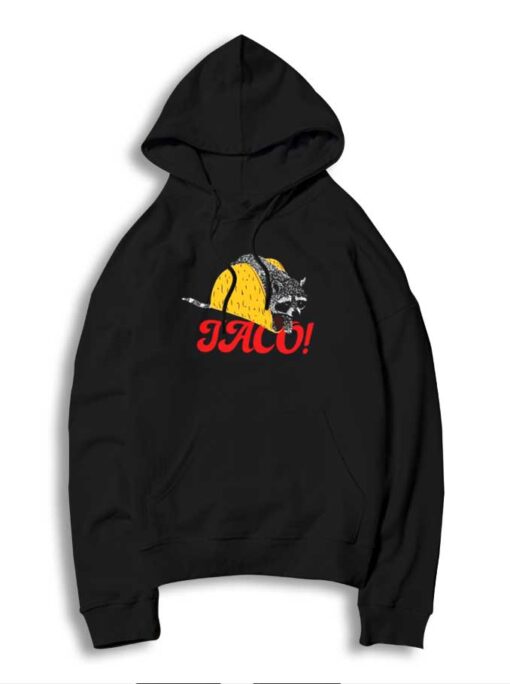 Taco Racoon Trash Panda Junk Food Hoodie