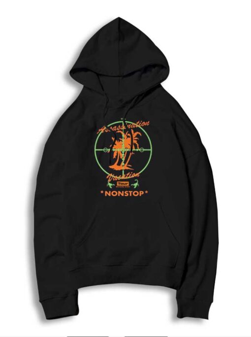 The Assassination Vacation Tour Drake Non Stop Hoodie