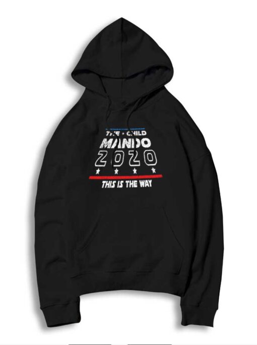 The Child Mando For 2020 This Is The Way Hoodie