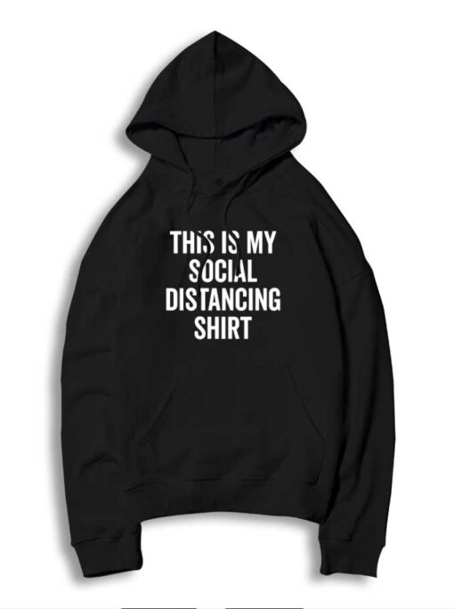 This Is My Social Distancing Shirt Introvert Hoodie