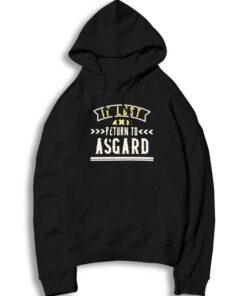Thor If Lost Return To Asgard Quote Hoodie
