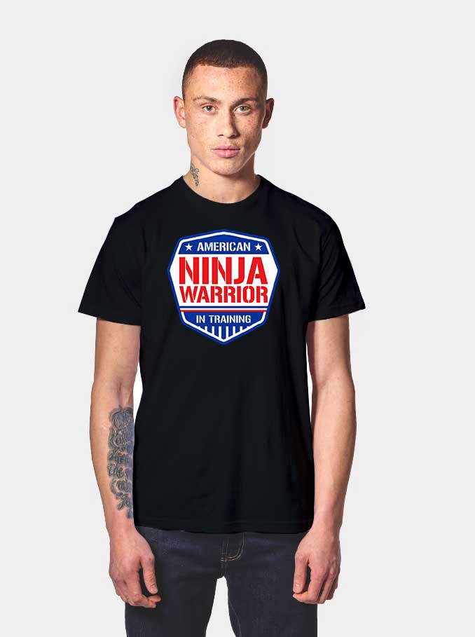 American Ninja Warrior In Training Badge T Shirt