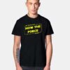 Baby Yoda No That's Not How The Force Works T Shirt