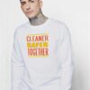 Cleaner Safer Together Againts Coronavirus Sweatshirt