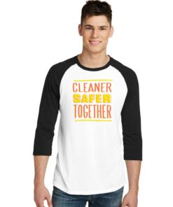 Cleaner Safer Together Againts Coronavirus Raglan Tee