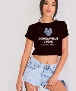 Corona Virus Vegan I Avoid Meet Crop Top Shirt