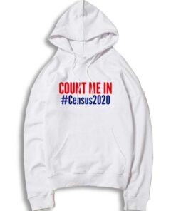 Count Me In Hashtag Cencus 2020 Hoodie