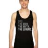 Dad The Man The Myth The Legend Quote Tank Top