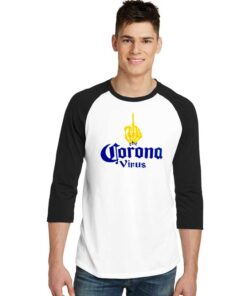 Fuck The Corona Virus Middle Hand Beer Logo Raglan Tee