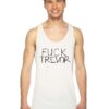 Fuck Trevor Saying Quote Tank Top