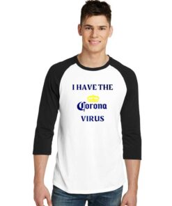 I Have The Corona Virus Pandemic Logo Raglan Tee