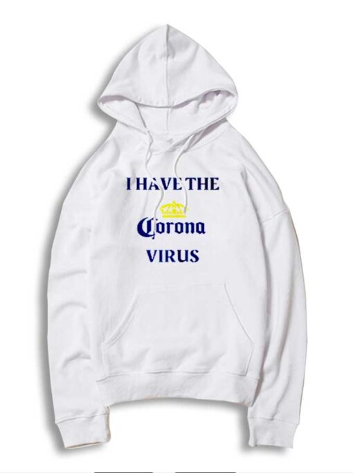I Have The Corona Virus Pandemic Logo Hoodie