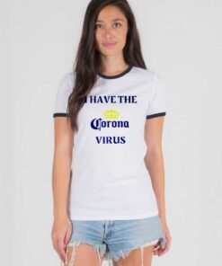 I Have The Corona Virus Pandemic Logo Ringer Tee