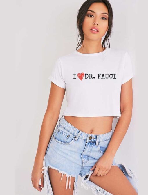 I Love Doctor Fauci Coronavirus Crop Top Shirt