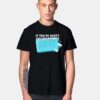 If You're Happy and You Know It Wash Your Hands T Shirt