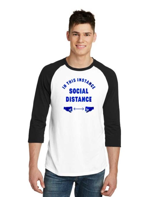 In This Instance Social Distance Logo Raglan Tee