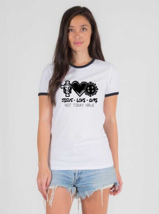 Jesus Love Cure Not Today Virus Ringer Tee