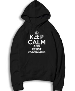 Keep Calm And Resist Coronavirus Logo Hoodie