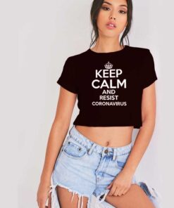 Keep Calm And Resist Coronavirus Logo Crop Top Shirt
