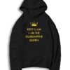 Keep Calm I Am The Quarantine Queen Hoodie