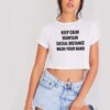 Keep Calm Maintain Social Distance Wash Your Hands Crop Top Shirt