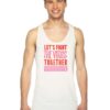 Let's Fight The Virus Together But Not Too Close Tank Top