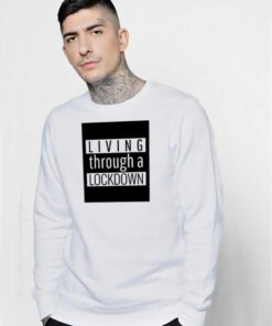 Living Through A Lockdown Logo Sweatshirt